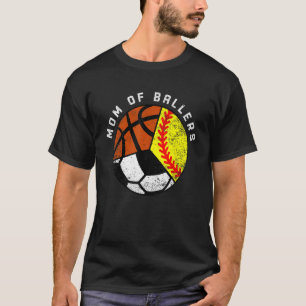 Mum Of Ballers   Softball Soccer Basketball Mum T-Shirt