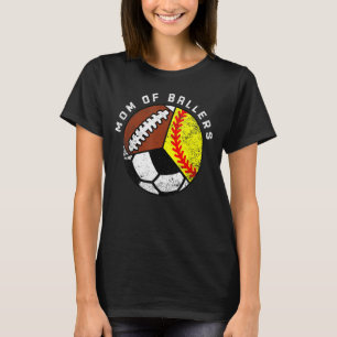 Mum Of Ballers Softball Soccer Football Mum T-Shirt