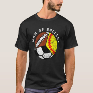 Mum Of Ballers Softball Soccer Football Mum T-Shirt