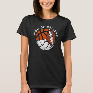 Mum Of Ballers Volleyball Basketball Football Mum T-Shirt