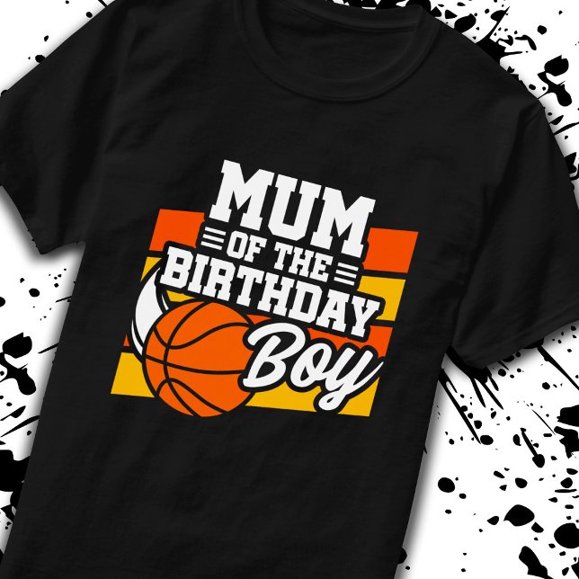 Mum of Birthday Boy Basketball Party Mother Mum T-Shirt (Creator Uploaded)
