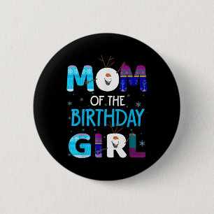 Mum Of Birthday Girl Family Party Snowman Cute Fun 6 Cm Round Badge