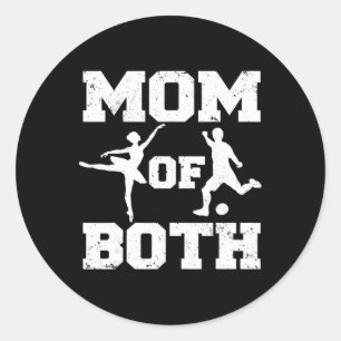 Mum Of Both Llet And Soccer Funny Dance Sports Mum Classic Round Sticker