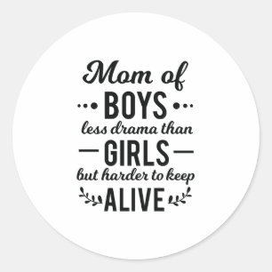 Mum of Boys Less Drama Than Girls Mother's Day Classic Round Sticker