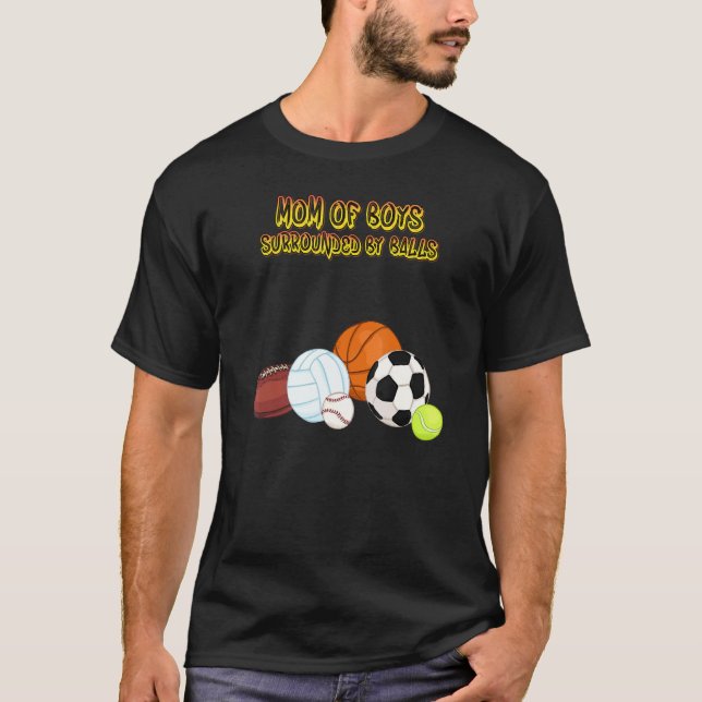 Mum Of Boys Surrounded By Balls T-Shirt (Front)