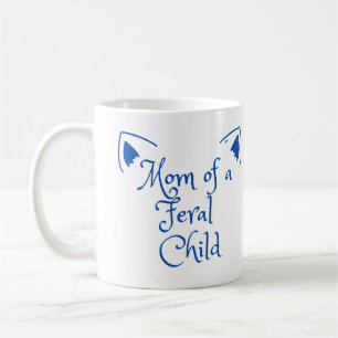 Mum of Feral Child in Blue Coffee Mug