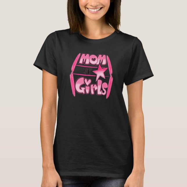 Mum Of Girls Happy Mothers Day T-Shirt (Front)