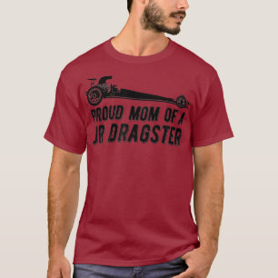 Mum Of Jr Dragster Drag Racing Mother T-Shirt