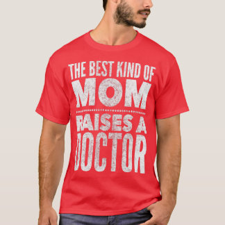 Mum of Medical Doctor print Funny Mother Gift prod T-Shirt
