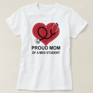 Mum of Medical Student Heart Gift T-Shirt