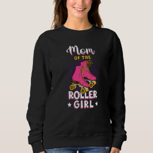 Mum Of Roller Girl Mothers Day Skating Matching Fa Sweatshirt