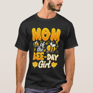 Mum Of The Bee Day Girl Matching Family Birthday B T-Shirt