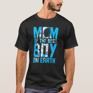 Mum Of The Best Boy On Earth Astronaut Boy Space B T-Shirt