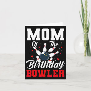 Mum Of The Birthday Bowler Bday Bowling Party Cele Card