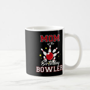 Mum Of The Birthday Bowler Bday Bowling Party Cele Coffee Mug