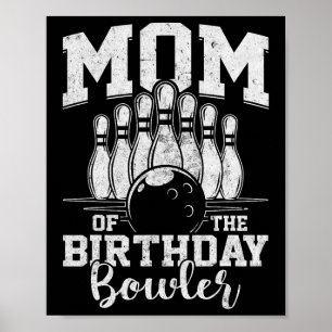 Mum Of The Birthday Bowler Bowling Party  Poster