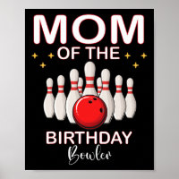 Mum Of The Birthday Bowler Kid Boy Girl Bowling Pa