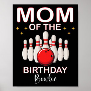 Mum Of The Birthday Bowler Kid Boy Girl Bowling Pa Poster