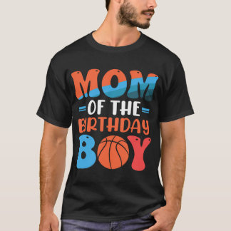 Mum Of The Birthday Boy - Basketball Birthday T-Shirt