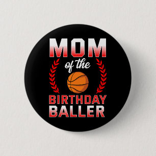 Mum Of The Birthday Boy Bysketbyll Bday Celebratio 6 Cm Round Badge
