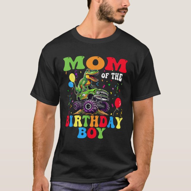 Mum Of The Birthday Boy Dinosaur Monster Truck  T-Shirt (Front)