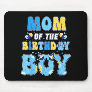 Mum of the birthday boy family blue dog funnyMom o Mouse Pad