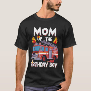 Mum of The Birthday Boy Fire Truck Firefighter Mum T-Shirt