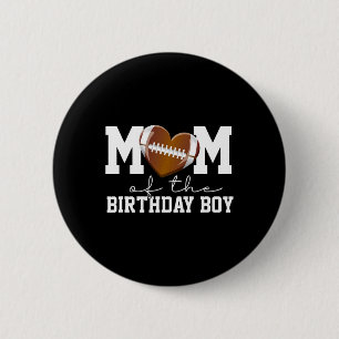 Mum Of The Birthday Boy Football Lover First Birth 6 Cm Round Badge