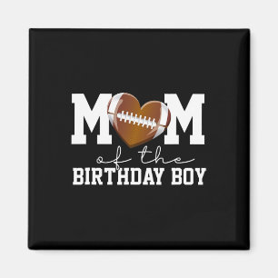 Mum Of The Birthday Boy Football Lover First Birth Magnet