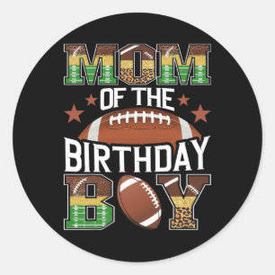 Mum Of The Birthday Boy Football Lover Game Day Classic Round Sticker