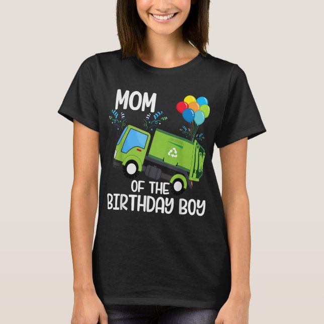 Mum Of The Birthday Boy Garbage Truck Birthday Par T-Shirt (Front)