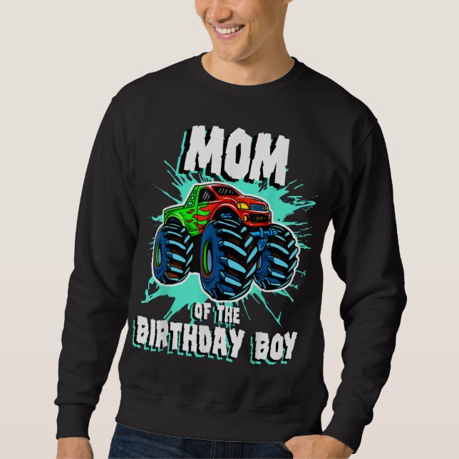 Mum of the Birthday Boy Monster Truck Birthday Par Sweatshirt (Front)