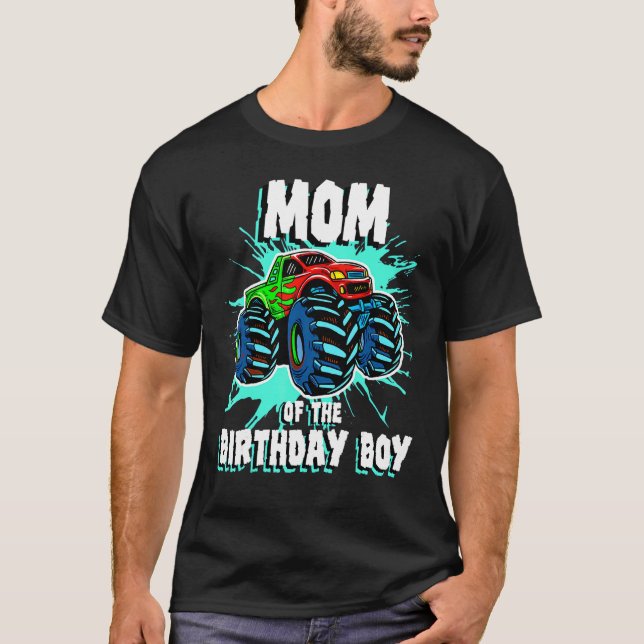 Mum Of The Birthday Boy Monster Truck Birthday Par T-Shirt (Front)