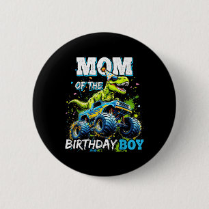 Mum Of The Birthday Boy Monster Truck Dinosaur Par 6 Cm Round Badge