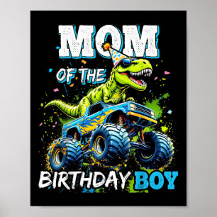 Mum Of The Birthday Boy Monster Truck Dinosaur Par Poster