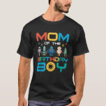 Mum of The Birthday Boy Shirt Mummy Mama Science R<br><div class="desc">Mum of The Birthday Boy Shirt Mummy Mama Science Robotics</div>