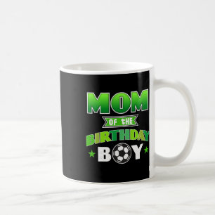 Mum Of The Birthday Boy Soccer Party Family Love Coffee Mug