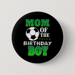 Mum Of The Birthday Boy Soccer Stars Outfit 6 Cm Round Badge