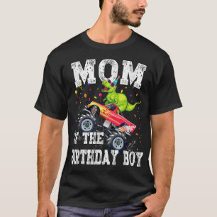 Mum of the Birthday Boy T Rex Dinosaur Monster Tru T-Shirt
