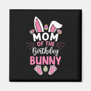 Mum Of The Birthday Bunny Easter Bday Family Match Magnet