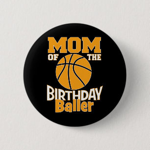 Mum Of The Birthday Byller Bysketbyll Themed Party 6 Cm Round Badge
