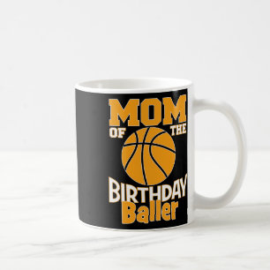 Mum Of The Birthday Byller Bysketbyll Themed Party Coffee Mug
