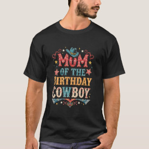 MUM OF THE Birthday Cowboy Theme T-Shirt
