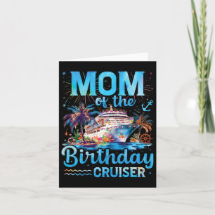 Mum Of The Birthday Cruiser Funny Cruise Birthday  Card