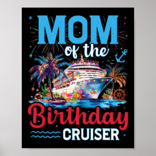 Mum Of The Birthday Cruiser Funny Cruise Birthday Poster