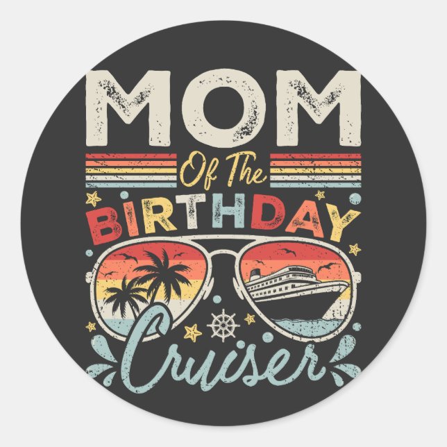 Mum of the Birthday Cruiser Vacation Classic Round Sticker (Front)