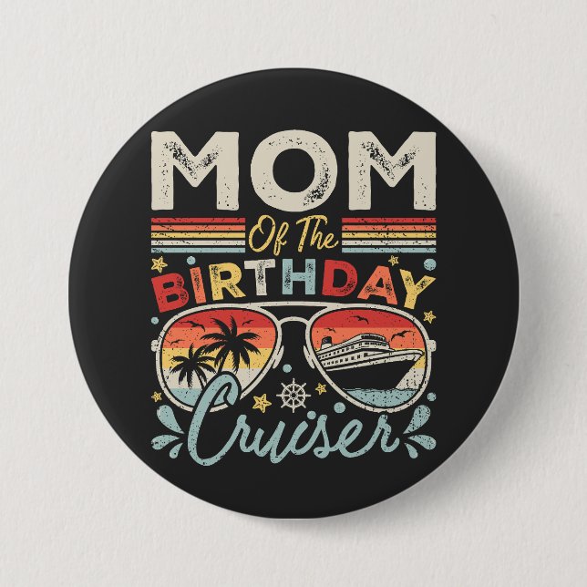 Mum of the Birthday Cruiser Vacation Round 7.5 Cm Round Badge (Front)