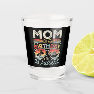 Mum of the Birthday Cruiser Vacation Shot Glass