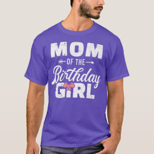 Mum of the birthday daughter girl T-Shirt