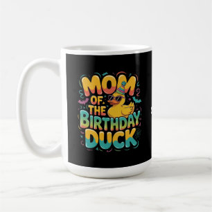 Mum Of The Birthday Duck Rubber Duck Birthday Girl Coffee Mug